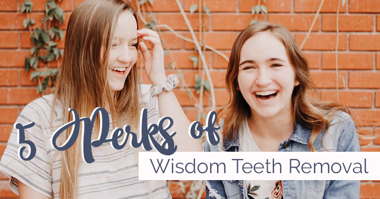 5 perks of having your wisdom teeth removed
